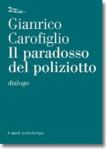 Gianrico Carofiglio, Il Paradosso del poliziotto - Nottetempo.