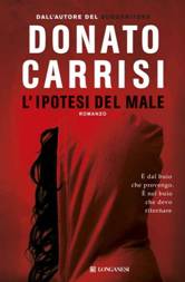 Donato Carrisi, L'ipotesi del male, Longanesi.