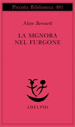 Alan Bennett, La signora nel furgone, Adelphi.