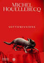 Michel Houellebecq, Sottomissione. Bompiani.