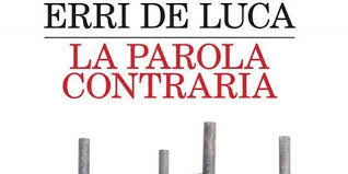 Erri De Luca, La parola contraria. Feltrinelli.