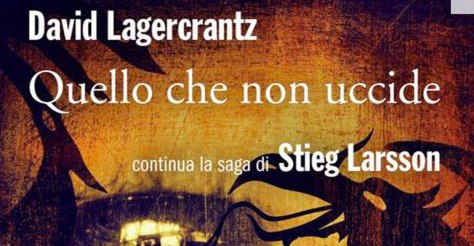 David Lagercrantz, Quello che non uccide, Marsilio.