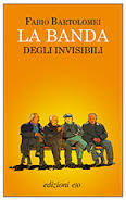 Fabio Bartolomei, La banda degli invisibili, E/O.