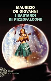 Maurizio De Giovanni, I bastardi di Pizzofalcone, Einaudi.