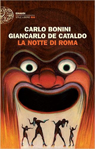 Carlo Bonini e Giancarlo De Cataldo, La notte di Roma, Einaudi.