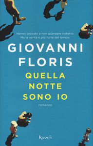 Giovanni Floris, Quella notte sono io, Rizzoli.