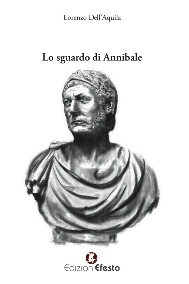 Lo sguardo di Annibale, Edizioni Efesto, 2016